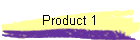 Product 1