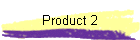 Product 2